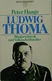 Ludwig Thoma. Bürgerschreck und Volksschriftsteller. - Peter Haage  Ludwig Thoma. Bürgerschreck und Volksschriftsteller. - Peter Haage