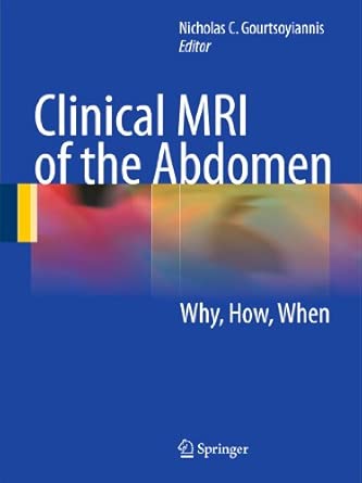 Clinical MRI of the Abdomen: Why,How,When 2011th Edition book cover