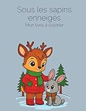  Sous les sapins enneigés - Livre à colorier pour enfants (Éditions Français): Une escapade au cœur de l’hiver enchanté