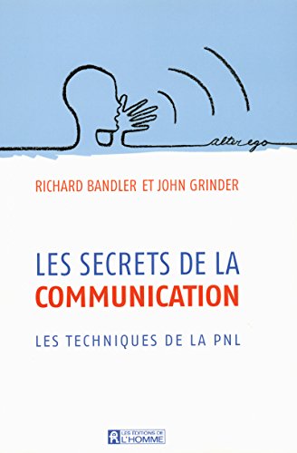 Télécharger LES SECRETS DE LA COMMUNICATIONS - LES TECHNIQUES DE LA PNL Livre PDF Gratuit