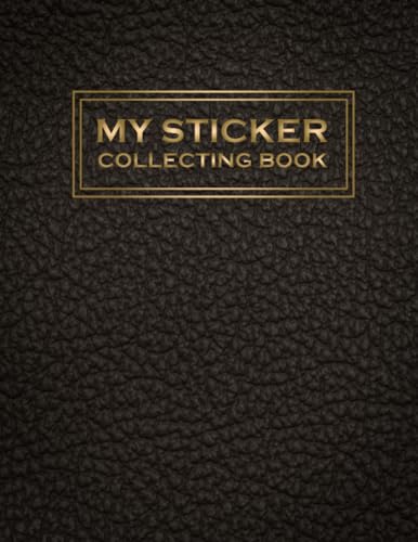 My Sticker Collecting Book Album: Favorite Large Sticker Album for Adults (Men and Women ), Blank Sticker Album For Collecting Stickers, Big Sticker Book Collecting Journal 8.5x11In (Perfect Cover)