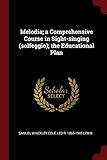 Melodia; a Comprehensive Course in Sight-singing (solfeggio); the Educational Plan
