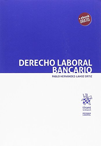 Derecho Laboral Bancario: 1 (enfoque laboral)