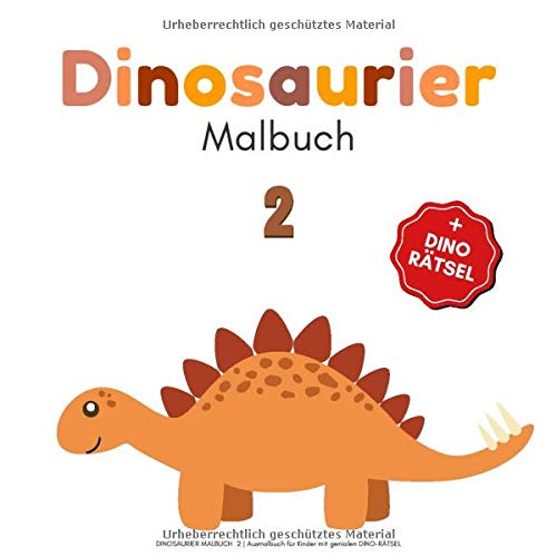 DINOSAURIER MALBUCH 2 | Ausmalbuch für Kinder mit genialen DINO-RÄTSEL (Kinder Malbücher)
