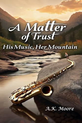 A Matter of Trust: His Music, Her Mountain