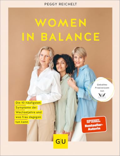Women in Balance: Die 10 häufigsten Symptome der Wechseljahre und was frau dagegen tun kann - Geballtes Praxiswissen von XbyX (GU Kochen & Verwöhnen Diät und Gesundheit)