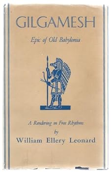 Hardcover Gilgamesh: Epic of Old Babylonia A Rendering in Free Rhythms Book