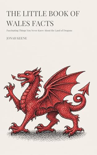 The Little Book of Wales Facts: Fascinating Things You Never Knew About the Land of Dragons