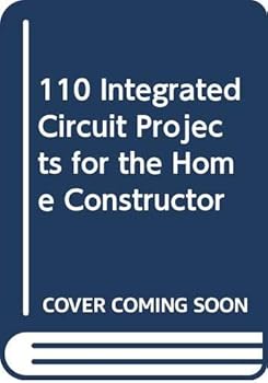 Hardcover 110 Integrated Circuit Projects for the Home Constructor Book