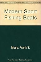 Modern Sport Fishing Boats 0877421226 Book Cover