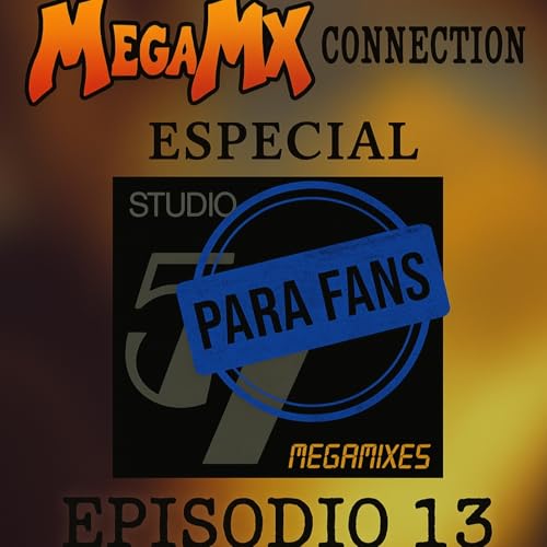 Megamix Connection - Episodio 13 (Studio 57) Especial Fans - Episodio exclusivo para mecenas