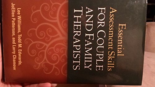 Essential Assessment Skills for Couple and Family Therapists (The Guilford Family Therapy Series)