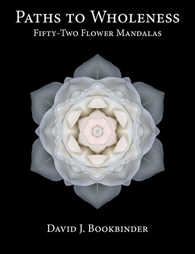 Paths to Wholeness: Fifty-Two Flower Mandalas