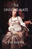 The Unfortunate 1701562103 Book Cover