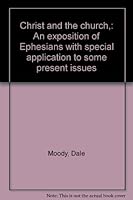 Christ and the Church an Exposition of Ephesians with Special Application to Some Present Issues B0007EPDHO Book Cover