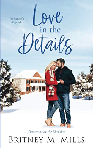 Love in the Details: Christmas at the Mansion (Christmas at Coldwater Creek)