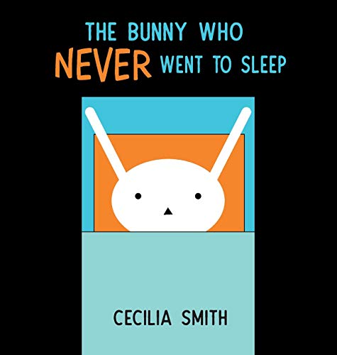 The Bunny Who Never Went to Sleep