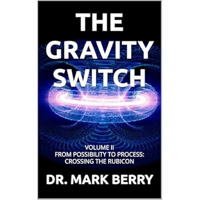 THE GRAVITY SWITCH: VOLUME II FROM POSSIBILITY TO PROCESS