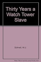 Thirty Years a Watch Tower Slave : The Confessions of a Converted Jehovah's Witness B003G4DCI4 Book Cover