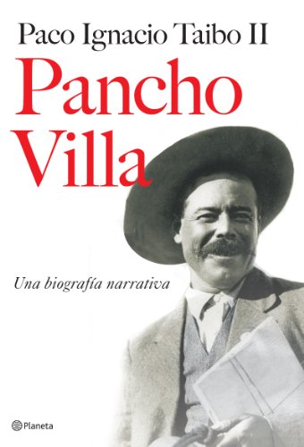 Pancho Villa. Una biografía narrativa (Planeta)