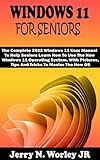 upgrade windows professional 7  WINDOWS 11 FOR SENIORS: The Complete 2022 Windows 11 User Manual To Help Seniors Learn How To Use The New Windows 11 Operating System. With Pictures,Tips ... To Master The New OS (English Edition)