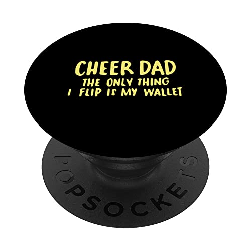 Cheer Dad The Only Thing I Flip Is My Wallet Funny PopSockets Swappable PopGrip, Black
