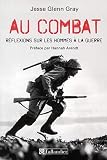 Au combat : Réflexions sur les hommes à la guerre