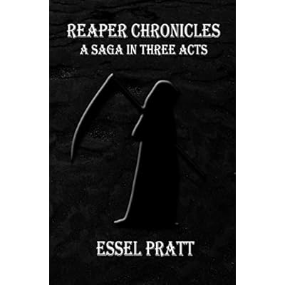 Reaper Chronicles: A Saga in Three Acts