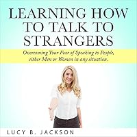 Learning How to Talk to Strangers