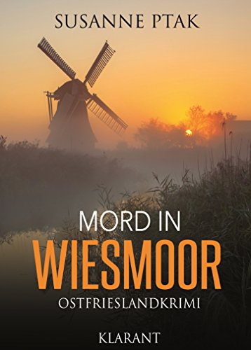 Télécharger Mord in Wiesmoor. Ostfrieslandkrimi (Dr. Josefine Brenner ermittelt 2) (German Edition) Francais PDF