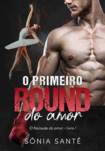 O Primeiro Round do Amor (O Nocaute do Amor Livro 1)