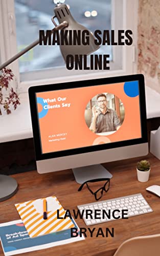 MAKING SALES ONLINE: YOUR ALL-IN-ONE GUIDE TO SELLING PRODUCTS ONLINE