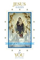 Jesus Weeps for You: He Only Wants Your YES 1729709141 Book Cover