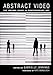 Abstract Video: The Moving Image in Contemporary Art