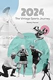  2024: The Vintage Sports Journey: Weekly Planner
