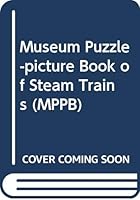 Museum Puzzle-picture Book of Steam Trains 0582391911 Book Cover