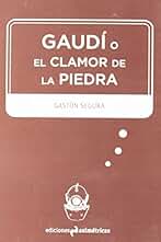 Gaudí o el clamor de la piedra (Inmersiones)