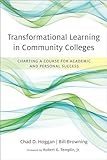 Transformational Learning in Community Colleges: Charting a Course for Academic and Personal Success
