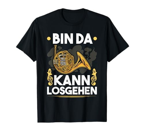 Waldhorn Bin Da Kann Losgehn Horn Instrument T-Shirt