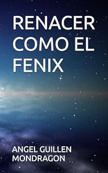 Paperback RENACER COMO EL FENIX (Spanish Edition) [Spanish] Book