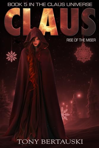 Claus: Rise Of The Miser (A Science Fiction Adventure) (Claus Universe)