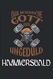  Der nordische Gott der Ungeduld - Hammersbald: Notizbuch A5 für echte Wikinger.Tolle Geschenkidee mit Hammer von Thor. Für Skipper Seefahrer oder ... Odin Fans. Cooler als eine Geburtstagskarte