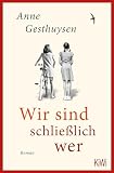 Wir sind schließlich wer: Roman