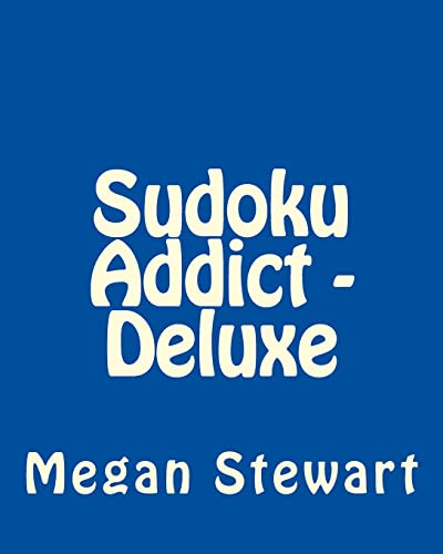 Sudoku Addict - Deluxe: Fun, Large Print Sudoku Puzzles