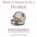 What It Means to Be a Husker: Tom Osborne and Nebraska's Greatest Players