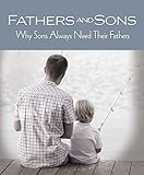 Fathers and Sons: Why Sons Always Need Their Fathers