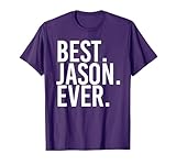 BEST. JASON. EVER. Shirt Funny Men Father's Gift Idea