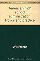 American high school administration: Policy and practice B0007DED6W Book Cover