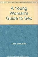 Young Woman's Guide to Sex 0895866927 Book Cover