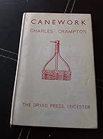 Canework: Including an introduction to the history of basketmaking and some notes on cane and its uses 0852190034 Book Cover